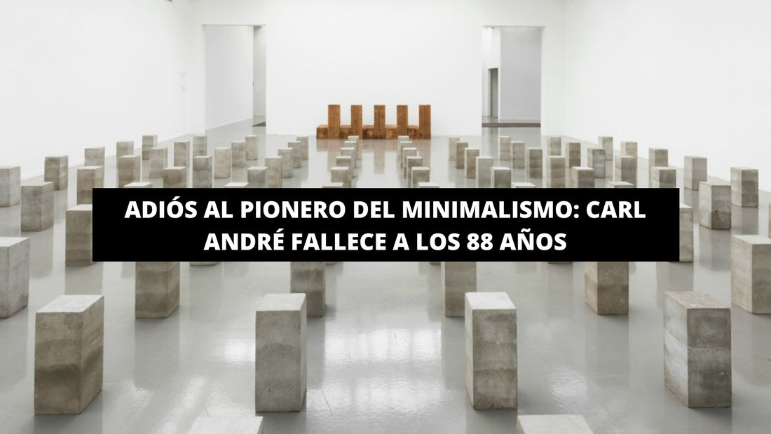 Adiós al pionero del minimalismo: Carl André fallece a los 88 años - La Casa Del Cuadro