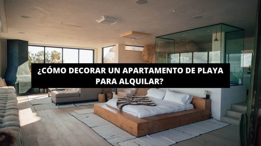 ¿Cómo Decorar Un Apartamento De Playa Para Alquilar? - La Casa Del Cuadro