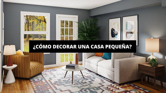 ¿Cómo Decorar Una Casa Pequeña? - La Casa Del Cuadro