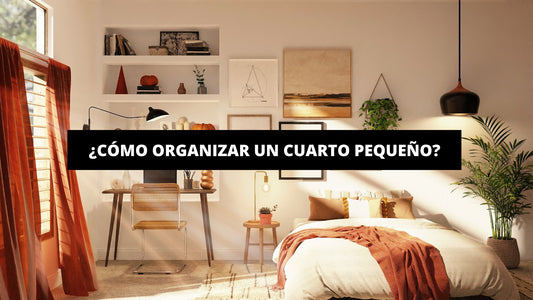 ¿Cómo Organizar Un Cuarto Pequeño? - La Casa Del Cuadro