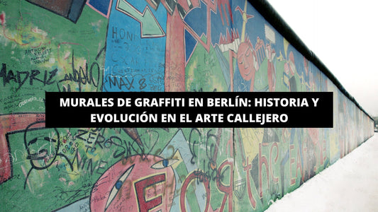 Murales de Graffiti en Berlín: Historia y Evolución en el Arte Callejero - La Casa Del Cuadro