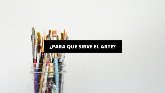 ¿Para Que Sirve El Arte? - La Casa Del Cuadro