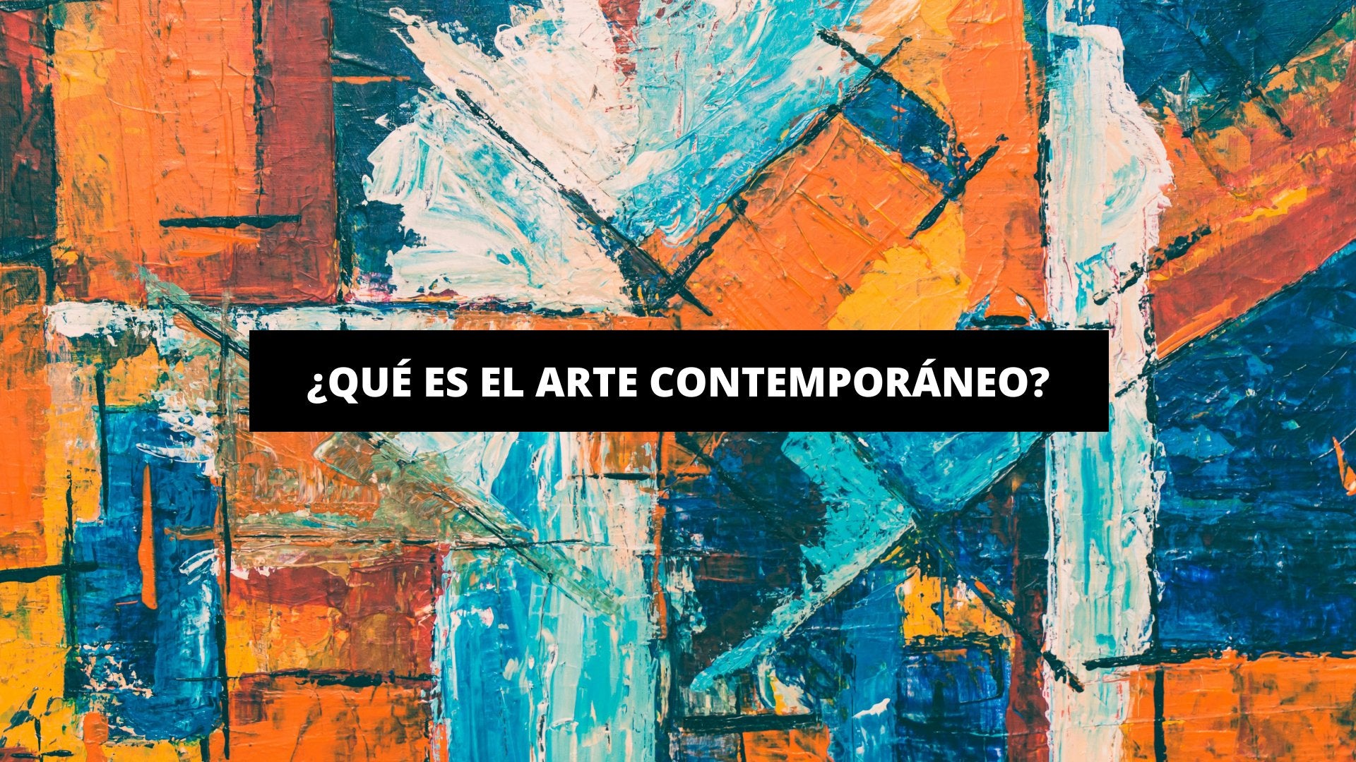 ¿qué Es El Arte Contemporáneo La Casa Del Cuadro