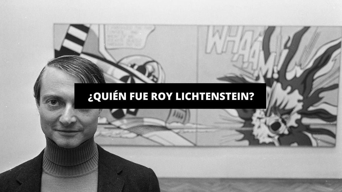 ¿Quién Fue Roy Lichtenstein? - La Casa Del Cuadro